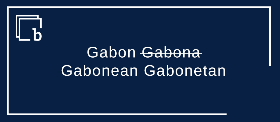 Gabon/Gabona, Gabonean/Gabonetan